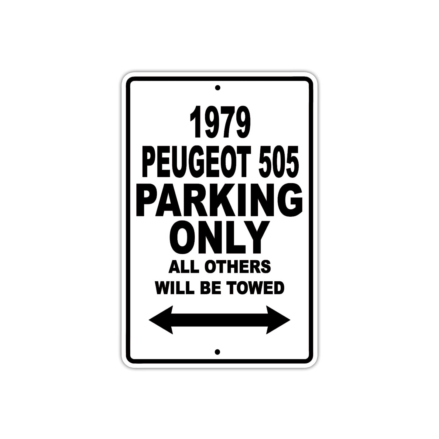 1979 Peugeot 505 Car Parking Only All Others Will Be Towed Metal Sign