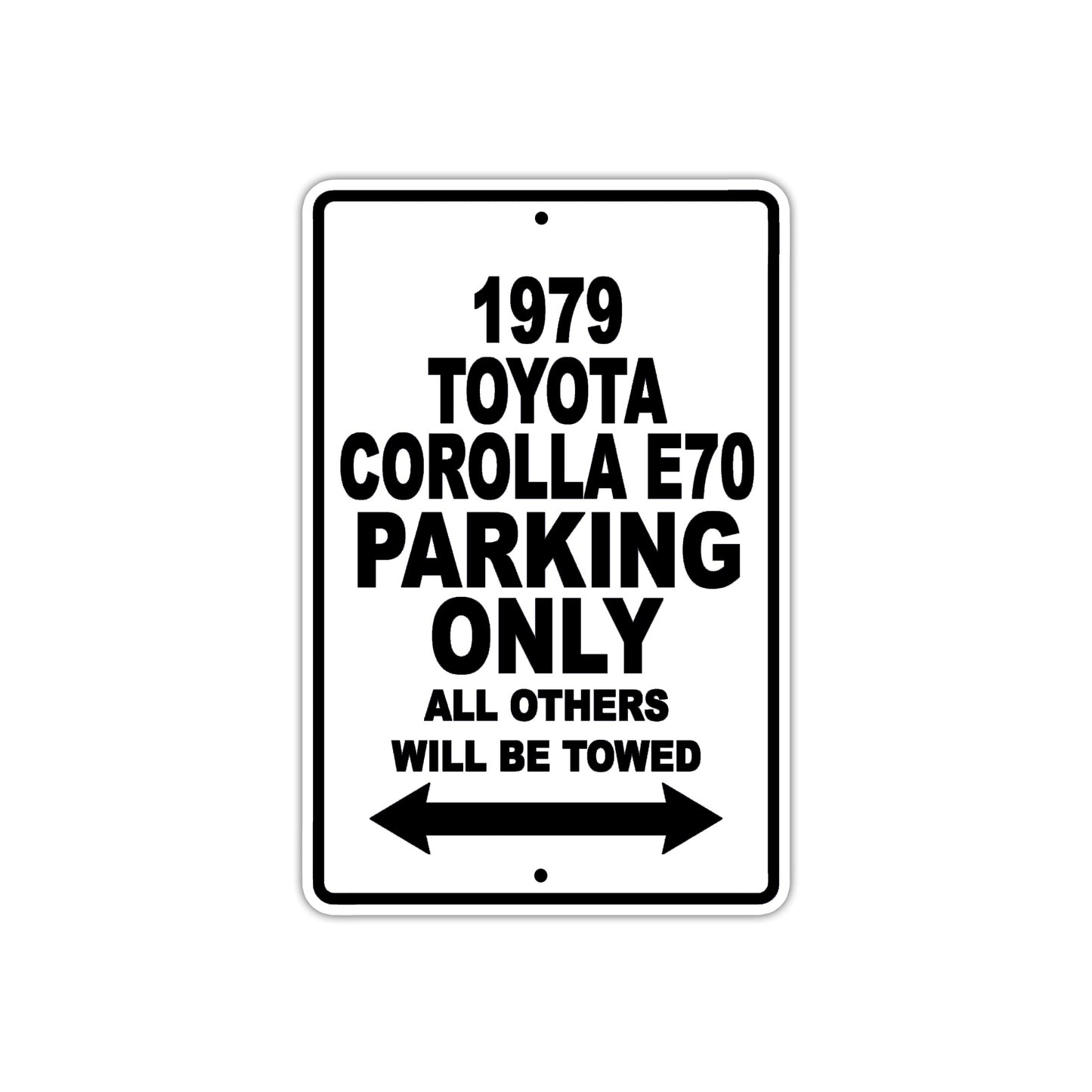 1979 Toyota Corolla E70 Car Parking Only All Others Will Be Towed Metal Sign