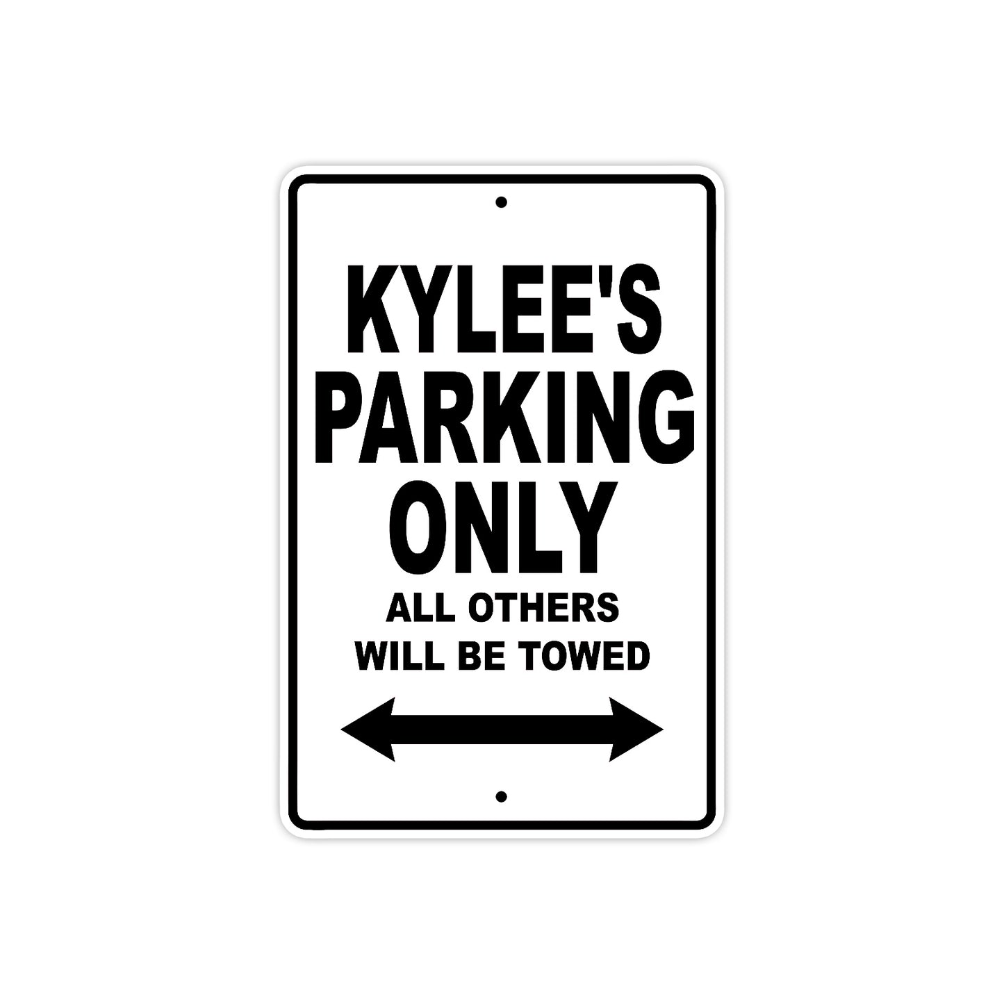 Kylee's Name Parking Only All Others Will Be Towed Aluminum Metal Sign