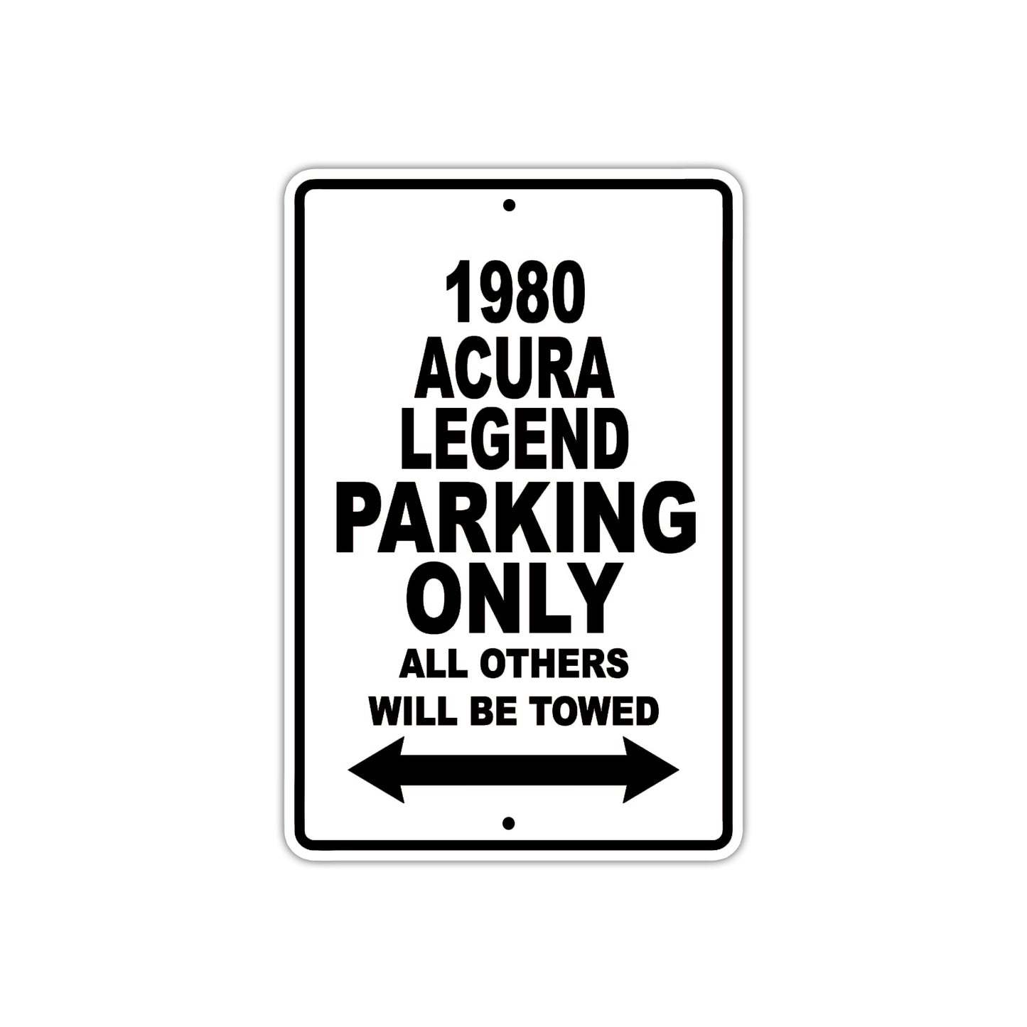 1980 Acura Legend Car Parking Only All Others Will Be Towed Metal Sign