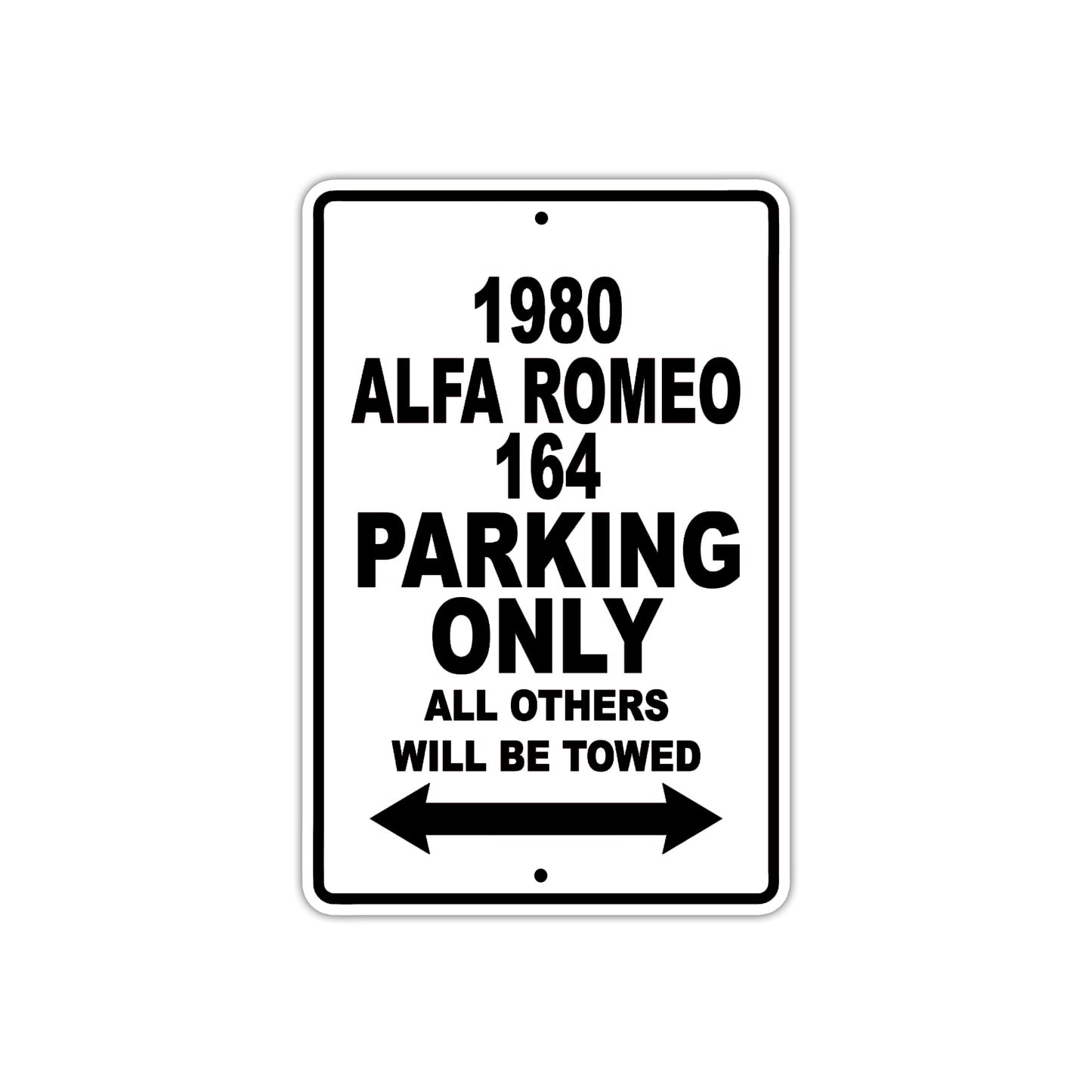 1980 Alfa Romeo 164 Car Parking Only All Others Will Be Towed Metal Sign
