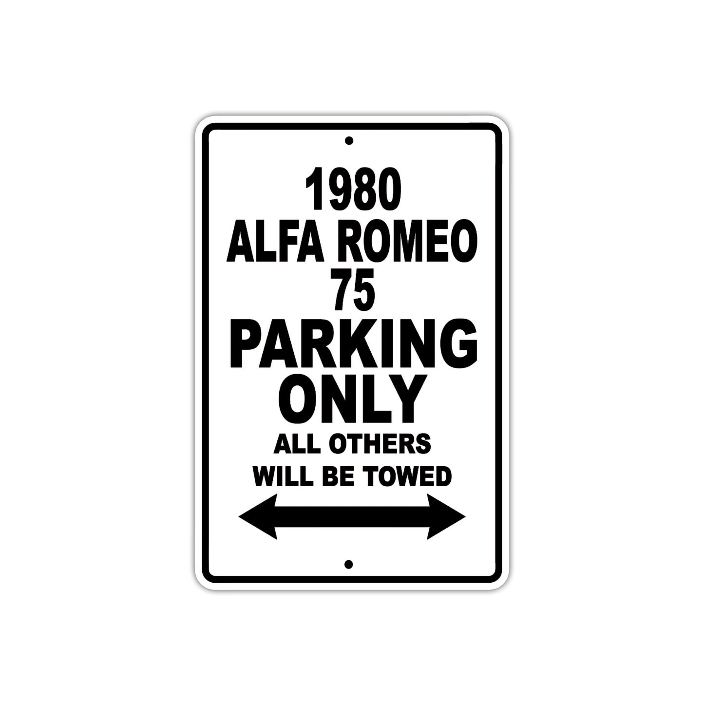 1980 Alfa Romeo 75 Car Parking Only All Others Will Be Towed Metal Sign