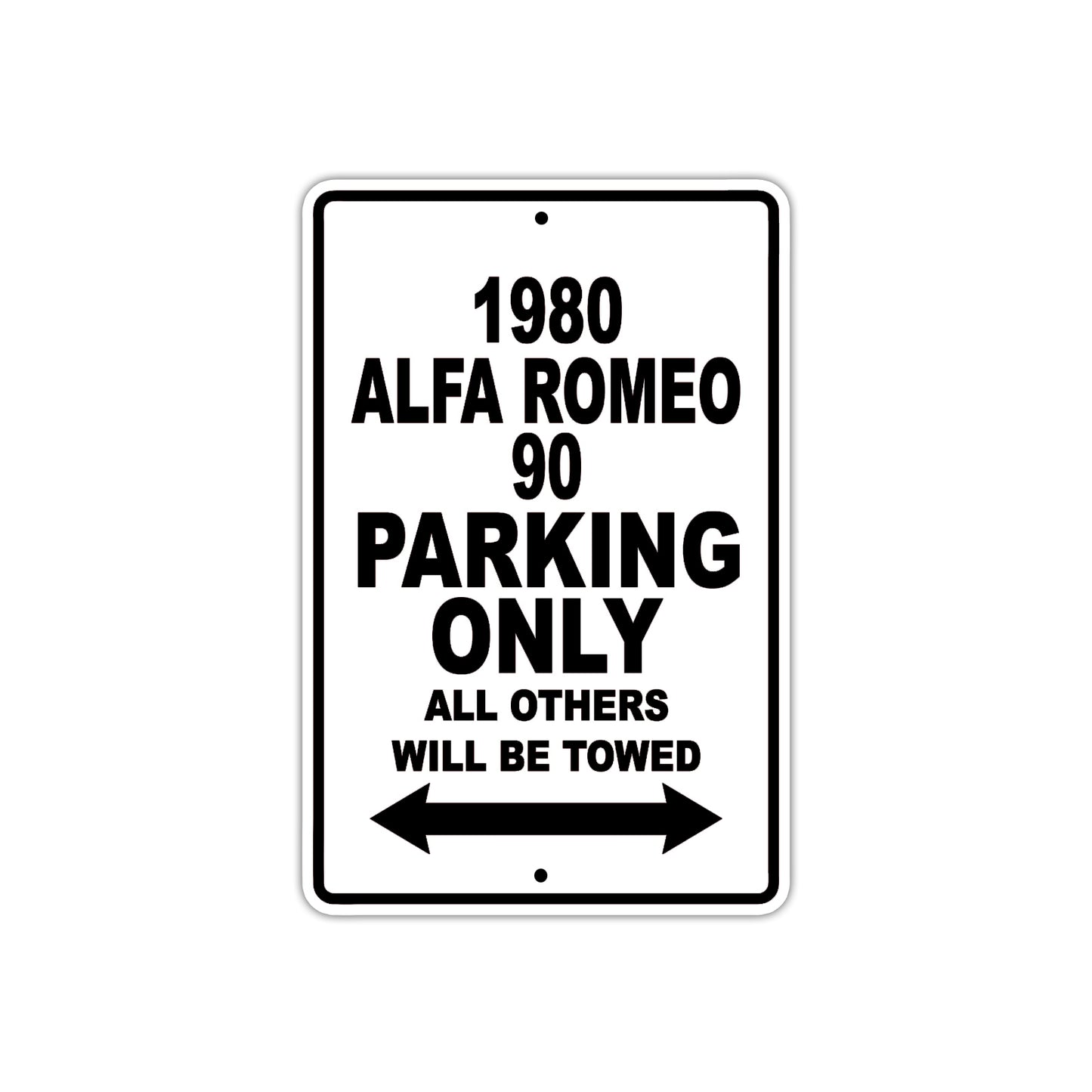 1980 Alfa Romeo 90 Car Parking Only All Others Will Be Towed Metal Sign