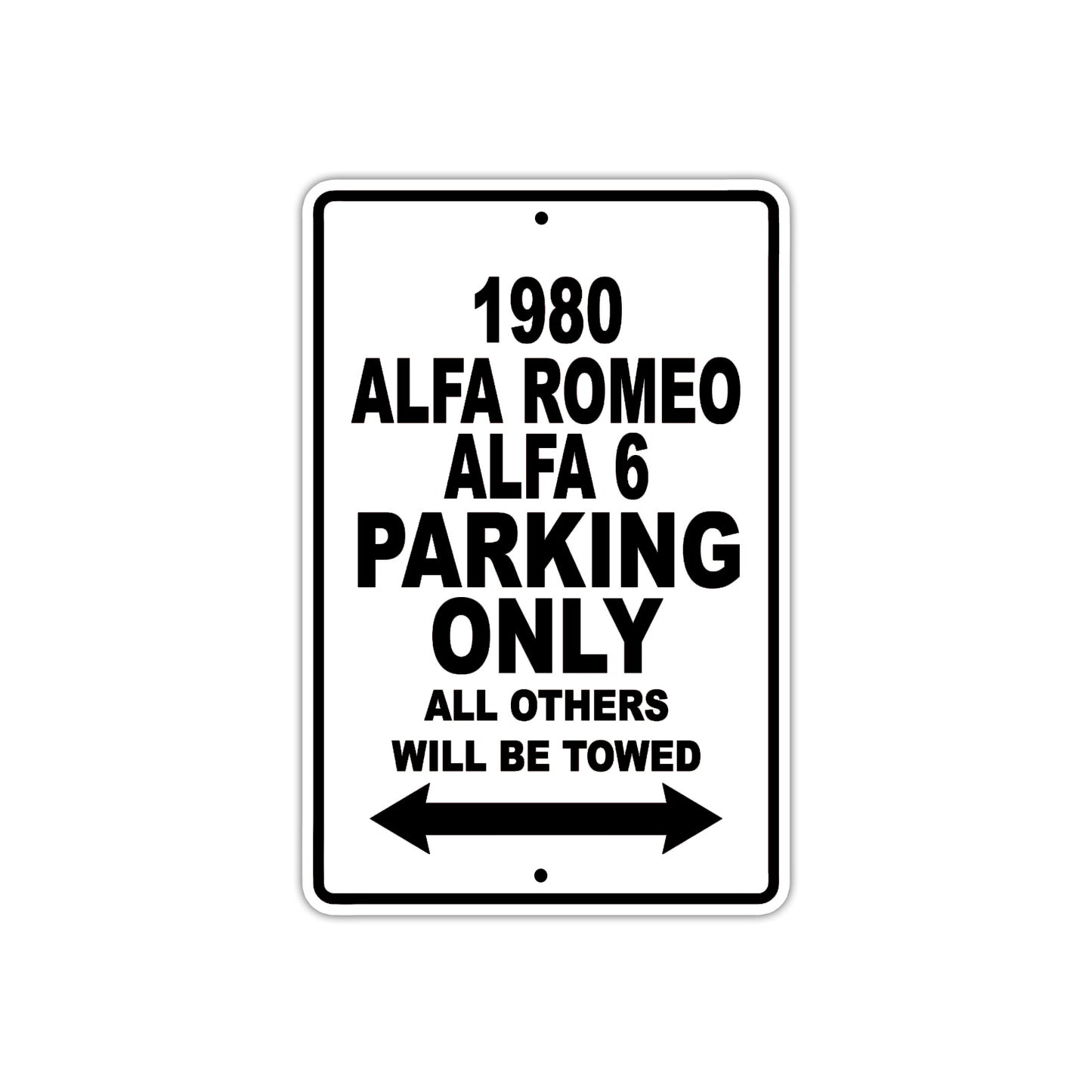 1980 Alfa Romeo Alfa 6 Car Parking Only All Others Will Be Towed Metal Sign