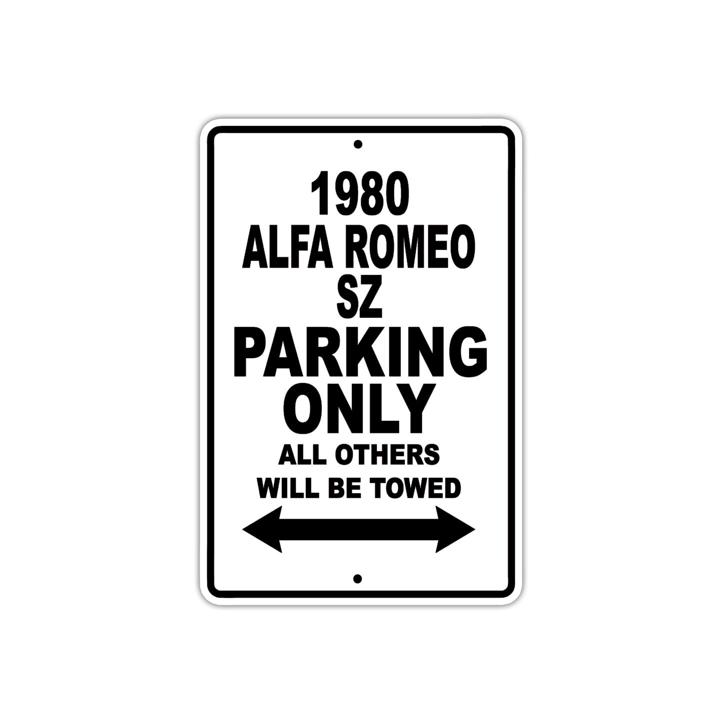 1980 Alfa Romeo SZ Car Parking Only All Others Will Be Towed Aluminum Metal Sign