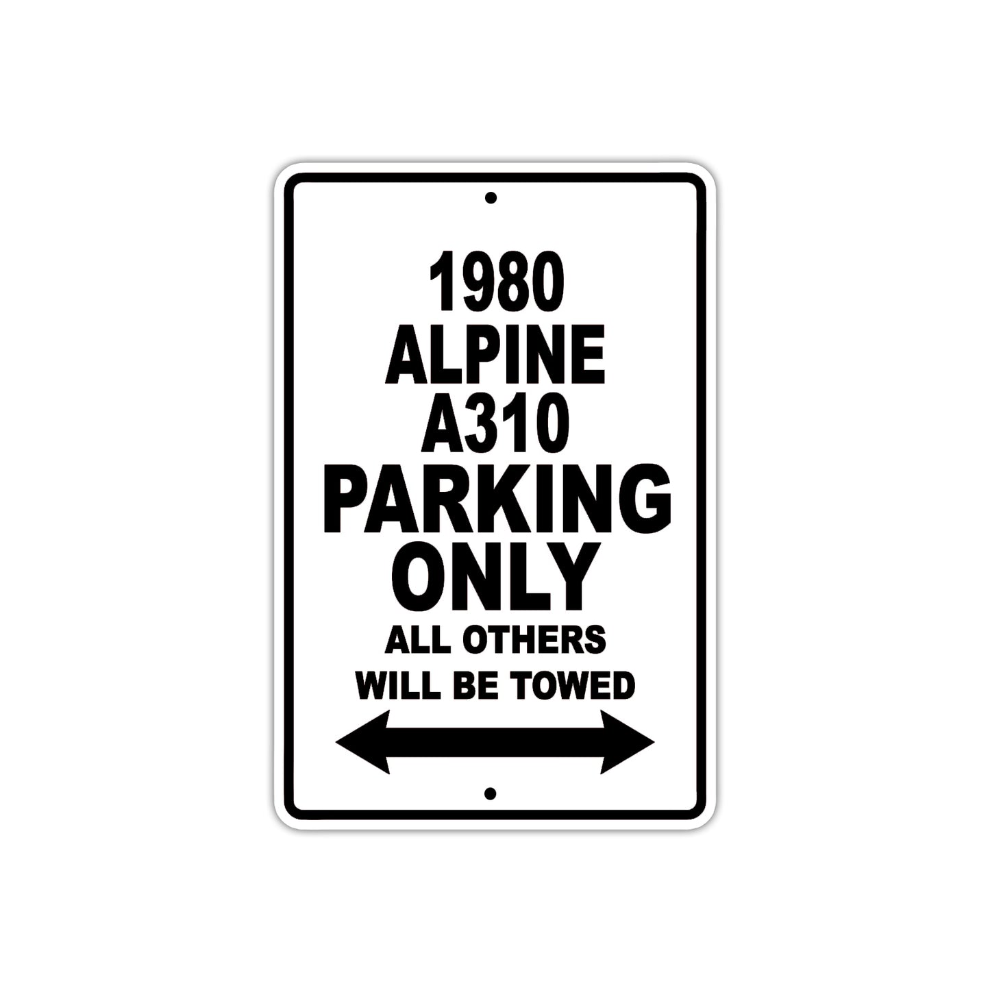 1980 Alpine A310 Car Parking Only All Others Will Be Towed Metal Sign