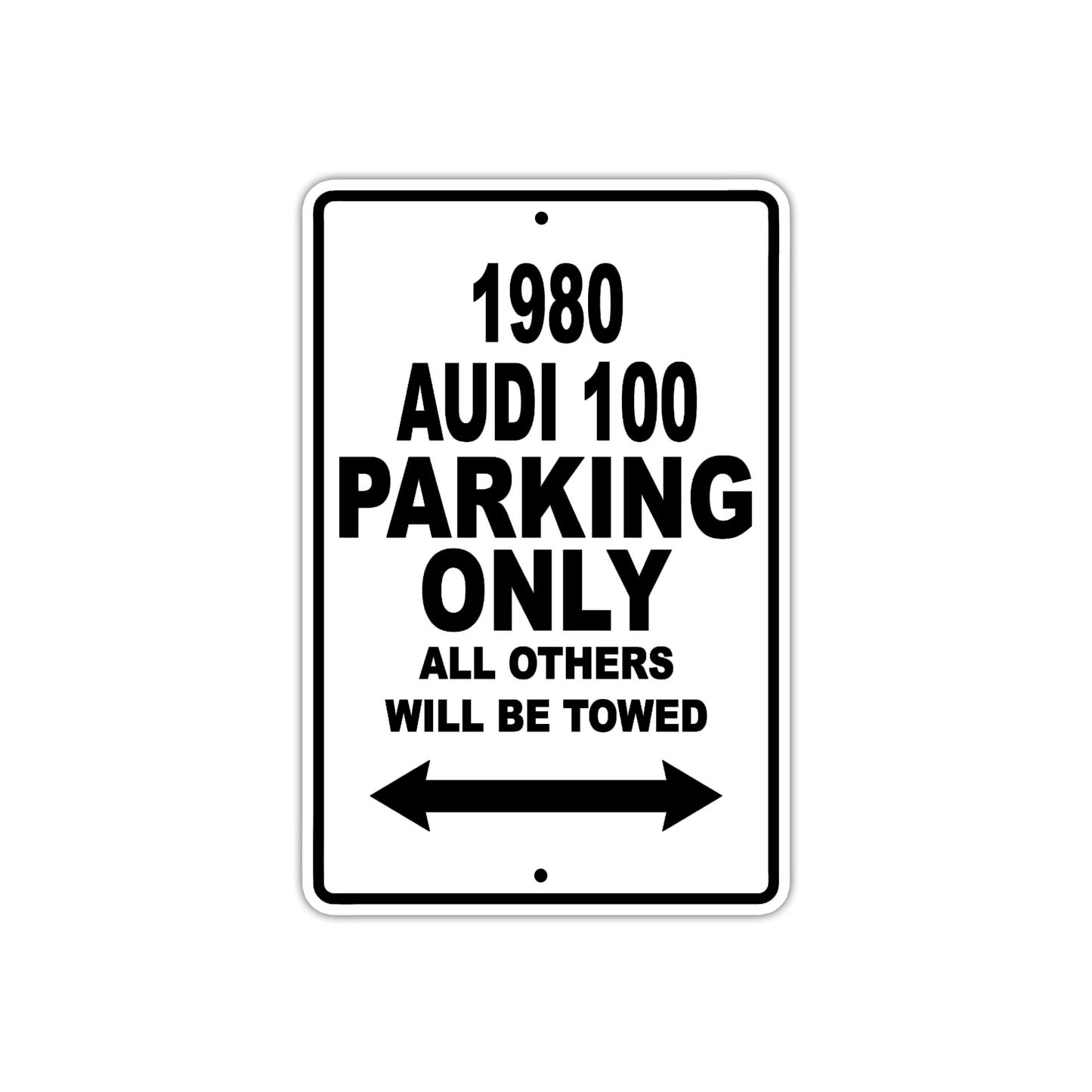 1980 Audi 100 Car Parking Only All Others Will Be Towed Metal Sign