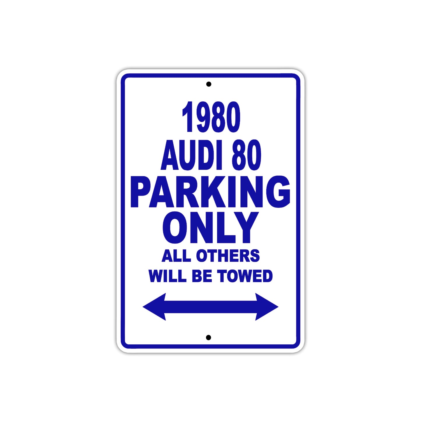 1980 Audi 80 Car Parking Only All Others Will Be Towed Metal Sign Plate
