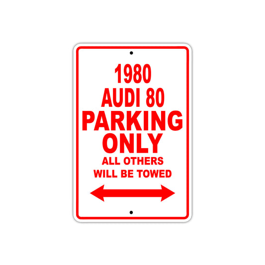 1980 Audi 80 Car Parking Only All Others Will Be Towed Sign