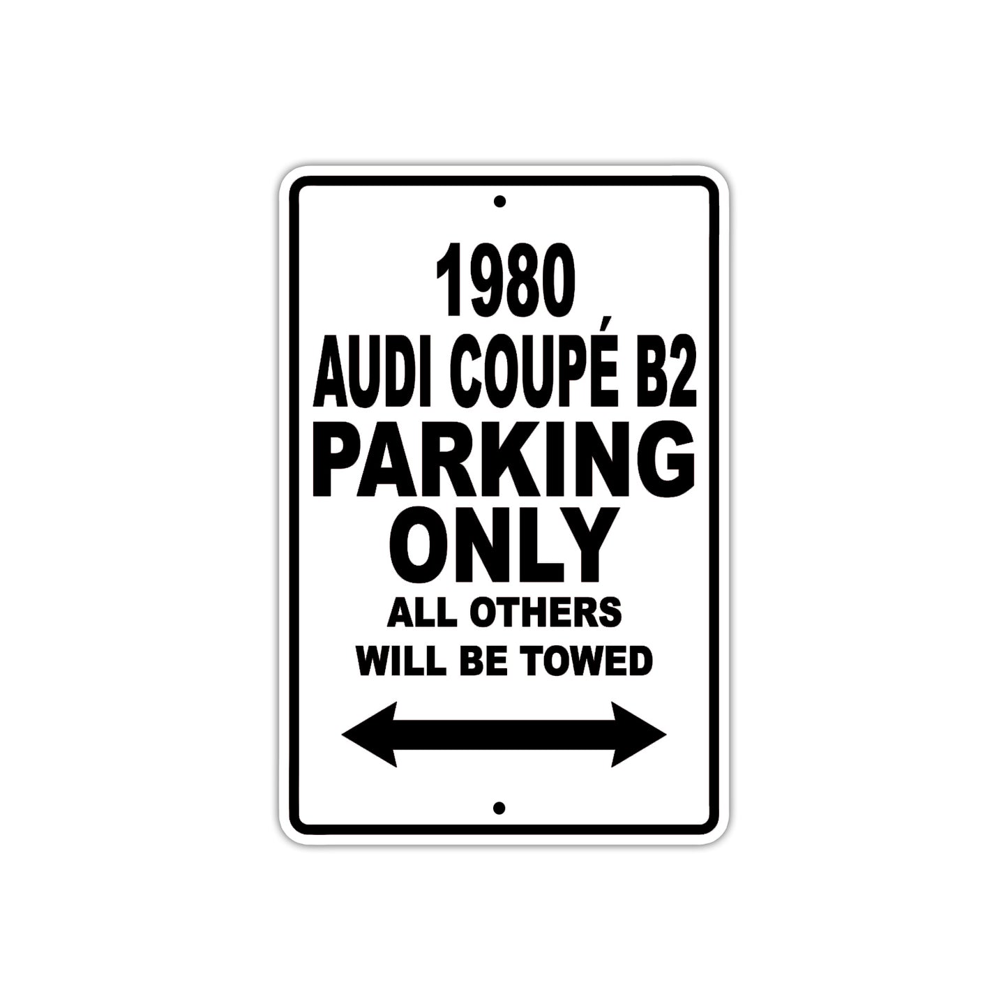 1980 Audi Coupe B2 Car Parking Only All Others Will Be Towed Metal Sign