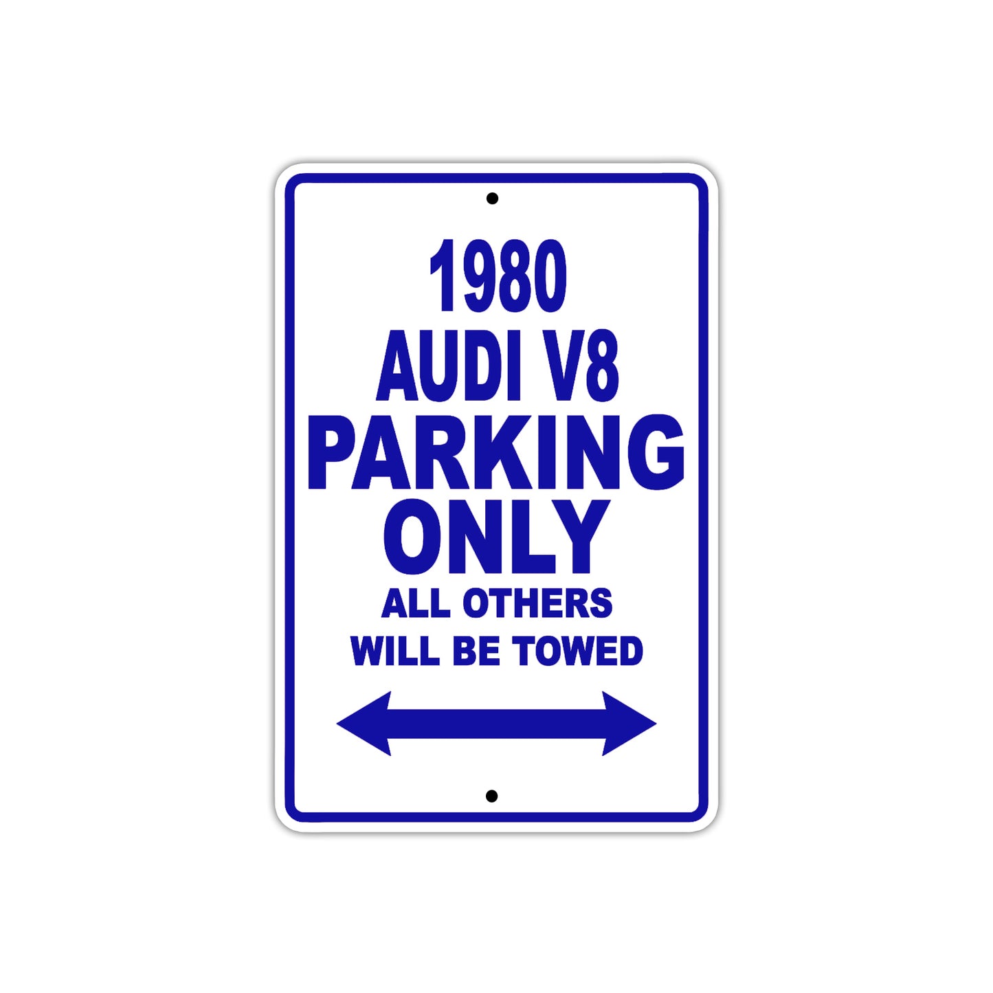 1980 Audi V8 Car Parking Only All Others Will Be Towed Metal Sign Plate