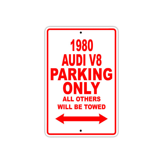 1980 Audi V8 Car Parking Only All Others Will Be Towed Sign