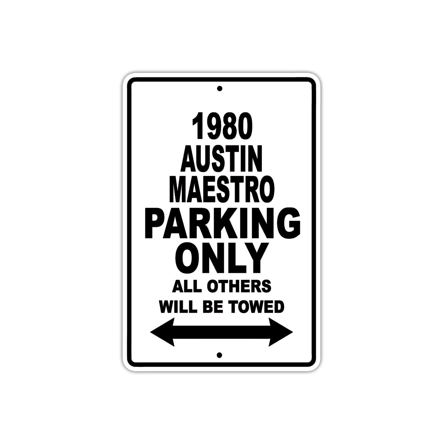 1980 Austin Maestro Car Parking Only All Others Will Be Towed Metal Sign