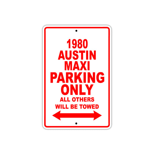 1980 Austin Maxi Car Parking Only All Others Will Be Towed Sign