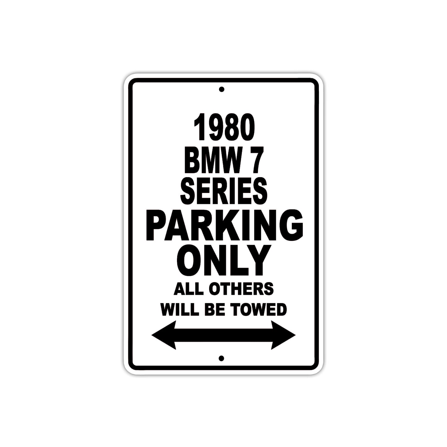 1980 BMW 7 Series Car Parking Only All Others Will Be Towed Metal Sign