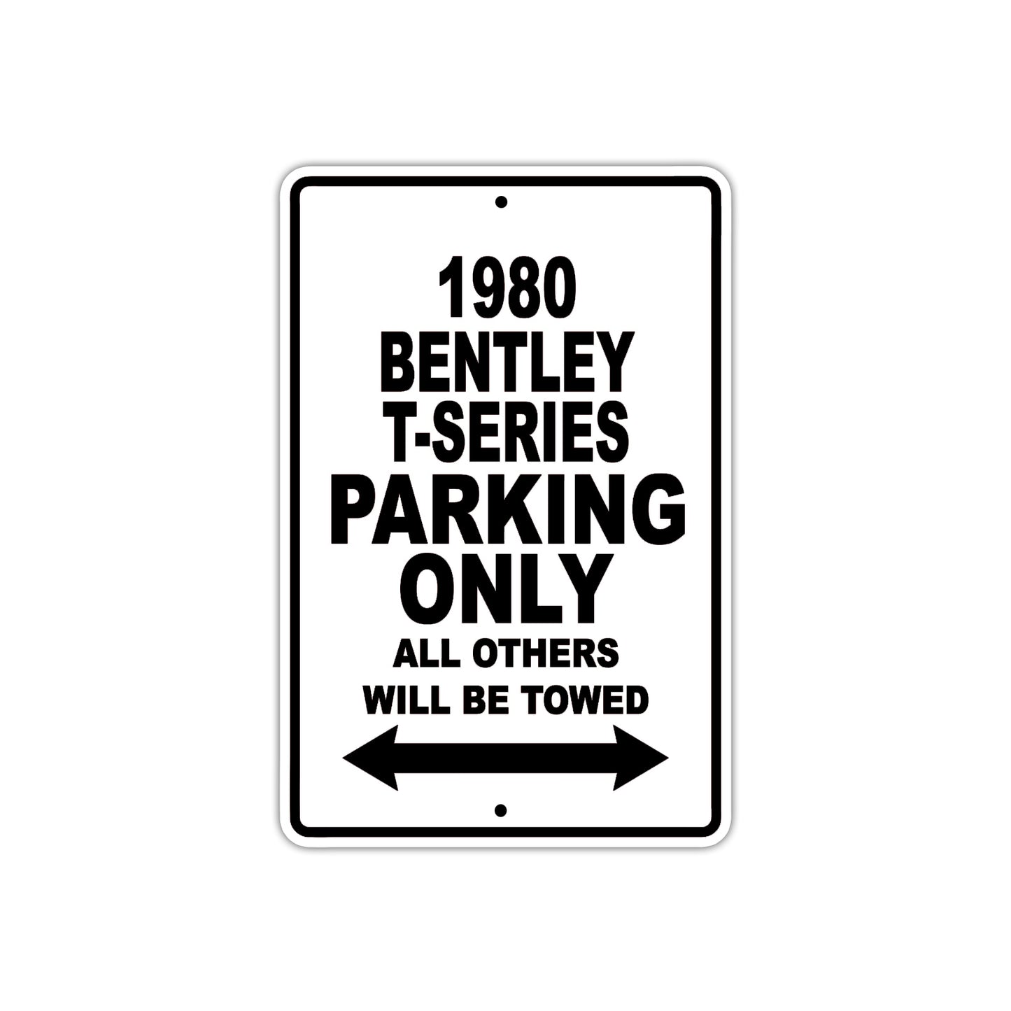 1980 Bentey T-Series Car Parking Only All Others Will Be Towed Metal Sign