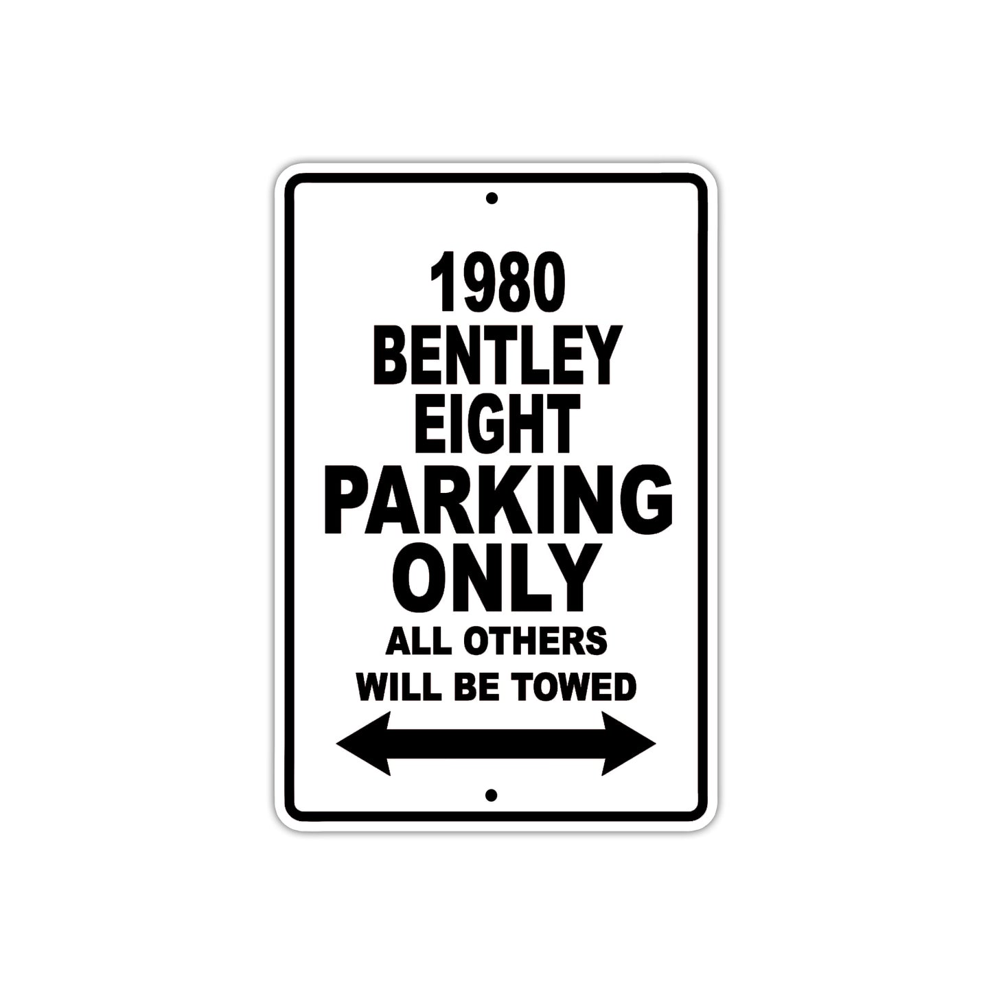 1980 Bentley Eight Car Parking Only All Others Will Be Towed Metal Sign