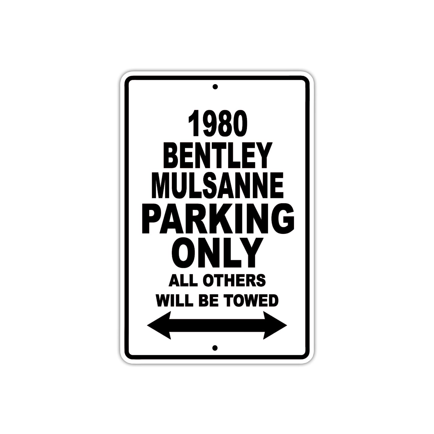 1980 Bentley Mulsanne Car Parking Only All Others Will Be Towed Metal Sign