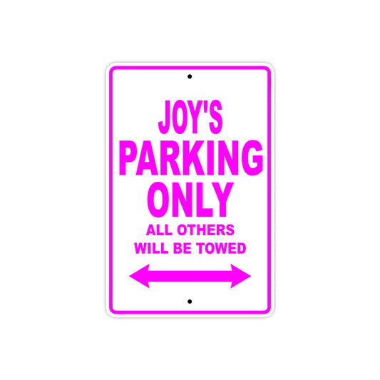 Joy's Name Parking Only All Others Will Be Towed Aluminum Metal Sign