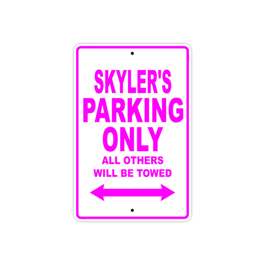 Skyler's Name Parking Only All Others Will Be Towed Aluminum Metal Sign