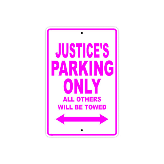 Justice's Name Parking Only All Others Will Be Towed Aluminum Metal Sign