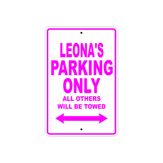 Leona's Name Parking Only All Others Will Be Towed Aluminum Metal Sign