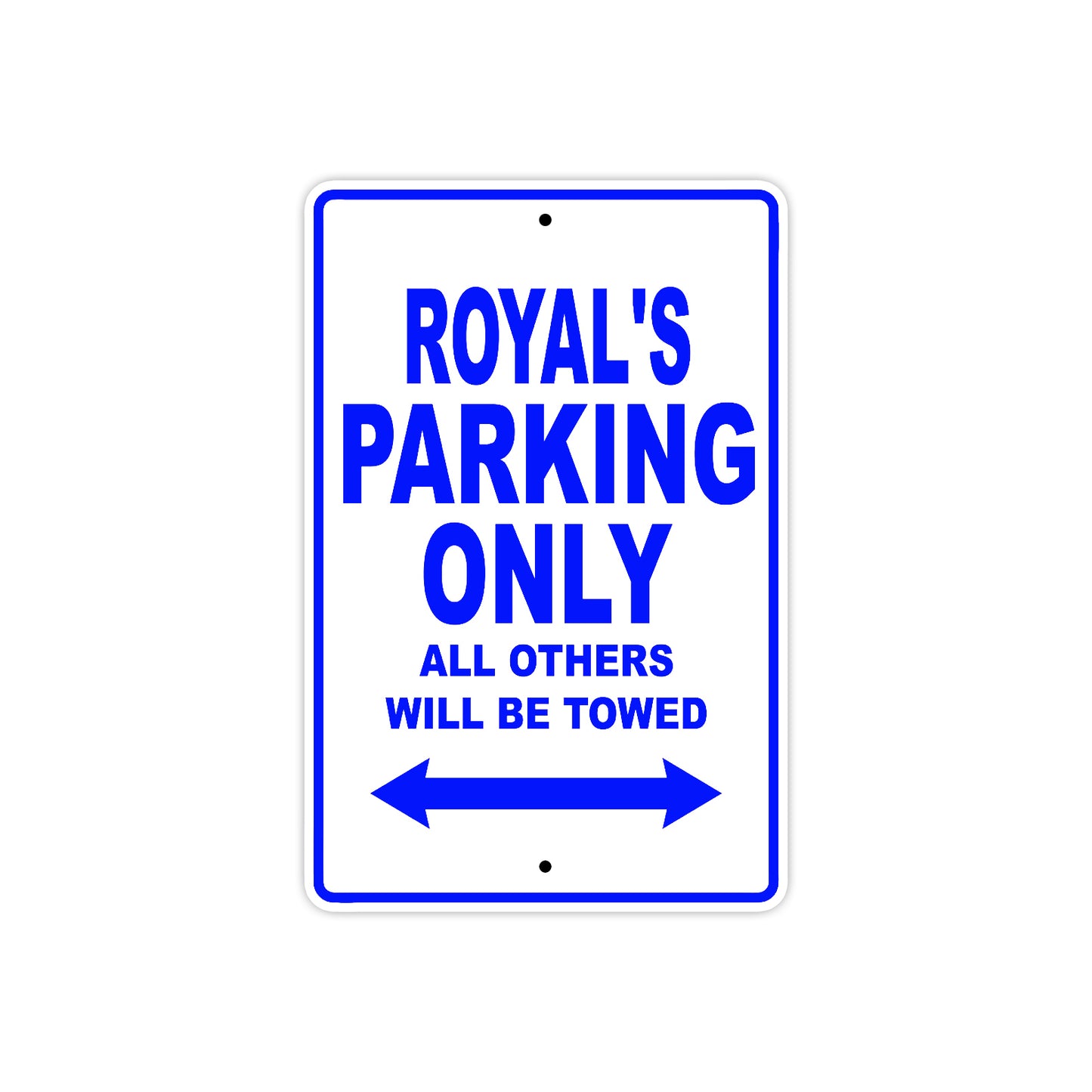 Royal's Name Parking Only All Others Will Be Towed Aluminum Metal Sign