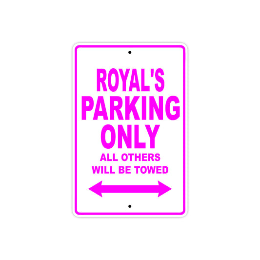 Royal's Name Parking Only All Others Will Be Towed Aluminum Metal Sign