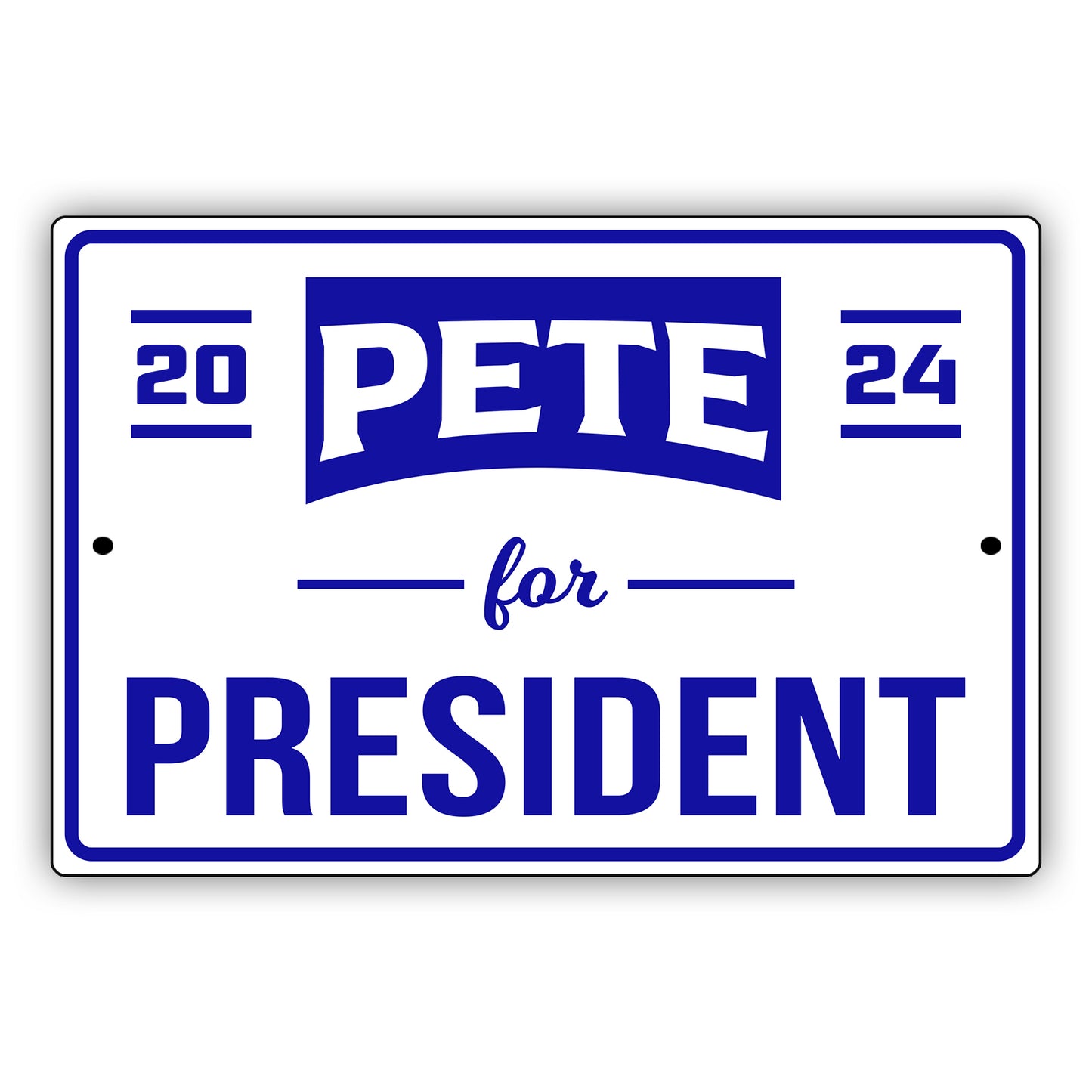 2024 Pete for president aluminum metal sign