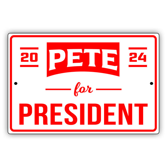 2024 Pete for president aluminum metal sign