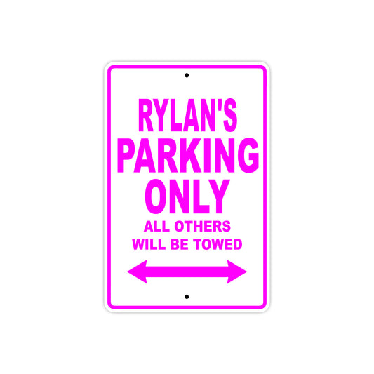 Rylan's Name Parking Only All Others Will Be Towed Sign