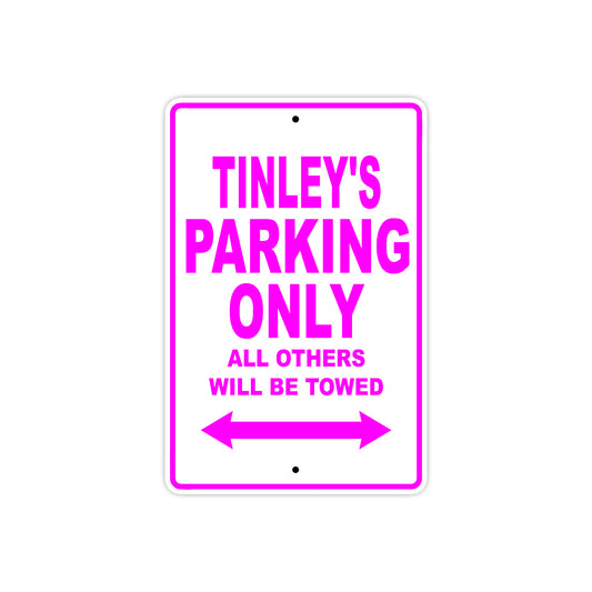 Tinley's Name Parking Only All Others Will Be Towed Sign