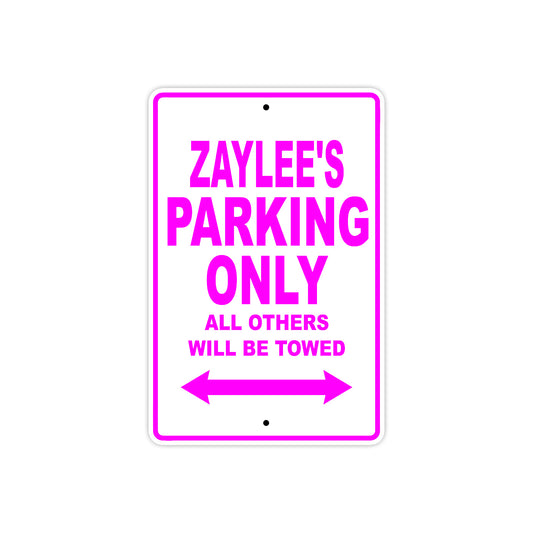 Zaylee's Name Parking Only All Others Will Be Towed Signs