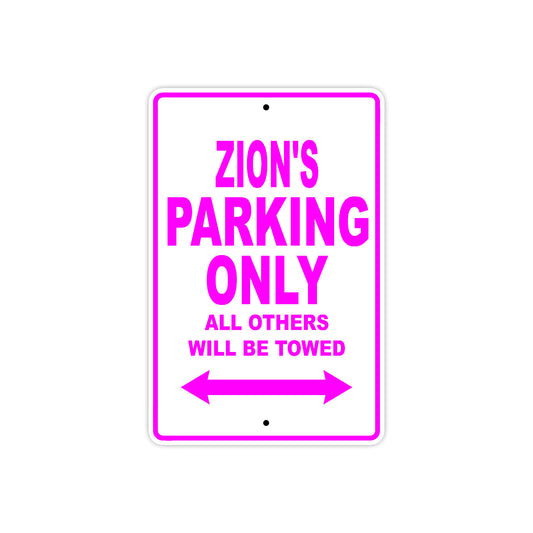 Zion's Name Parking Only All Others Will Be Towed Sign