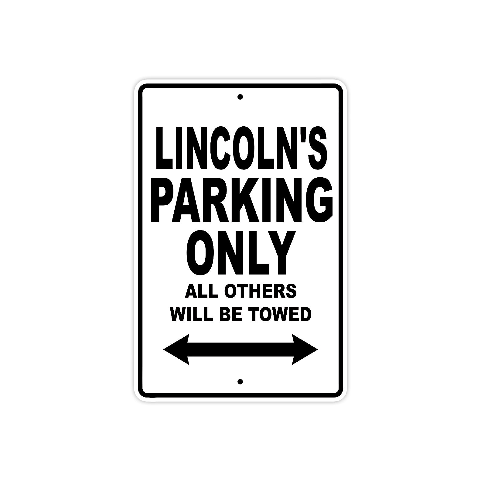 Lincoln's Name Parking Only All Others Will Be Towed Aluminum Sign