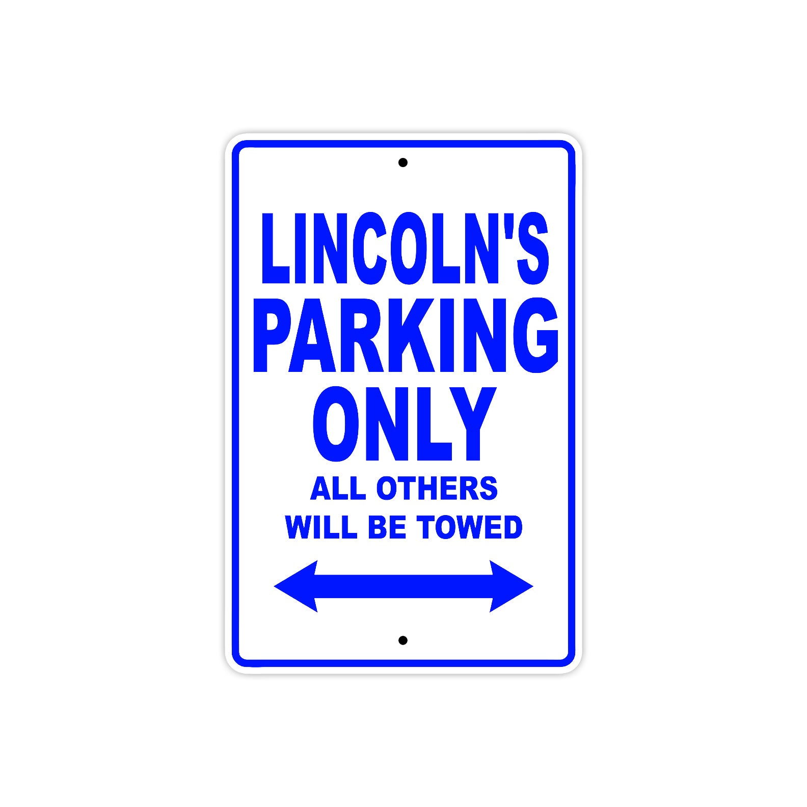 Lincoln's Name Parking Only All Others Will Be Towed Sign