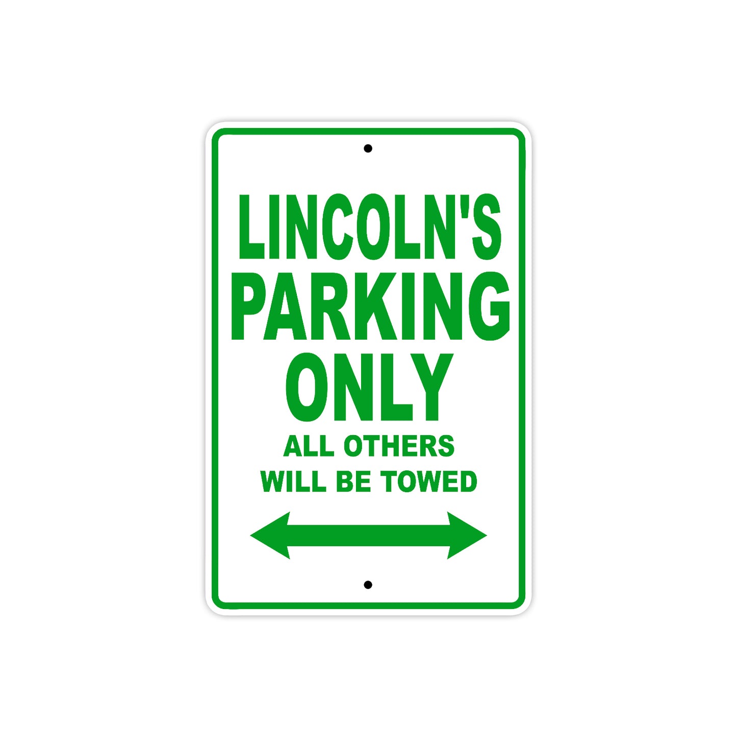 Lincoln's Name Parking Only All Others Will Be Towed Sign Plate