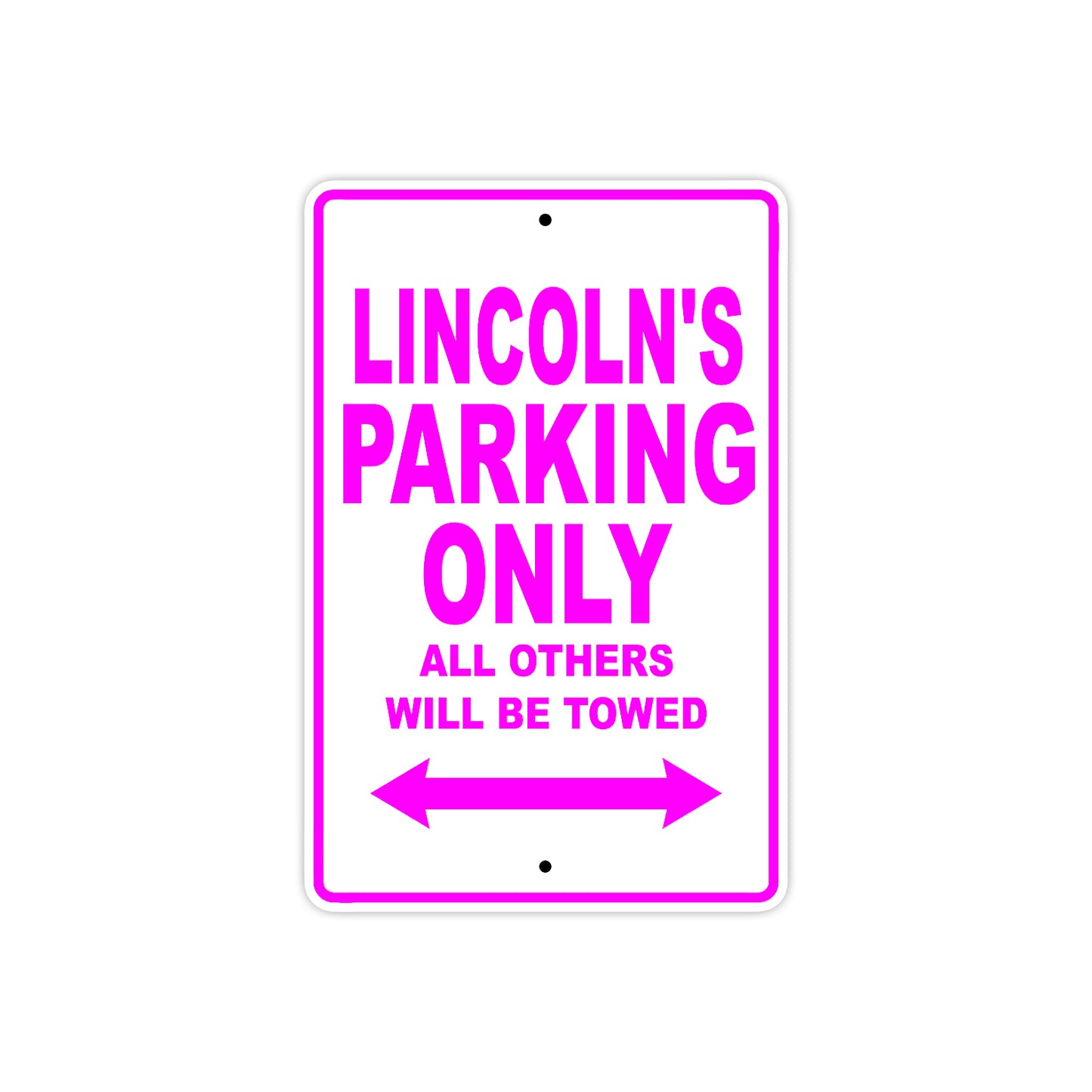 Lincoln's Name Parking Only All Others Will Be Towed Metal Sign