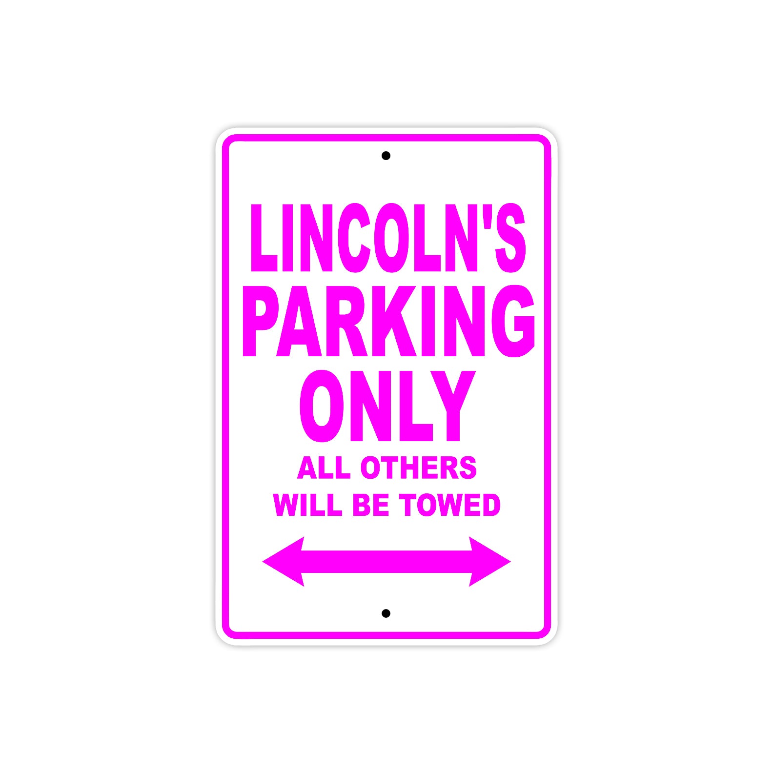 Lincoln's Name Parking Only All Others Will Be Towed Metal Sign