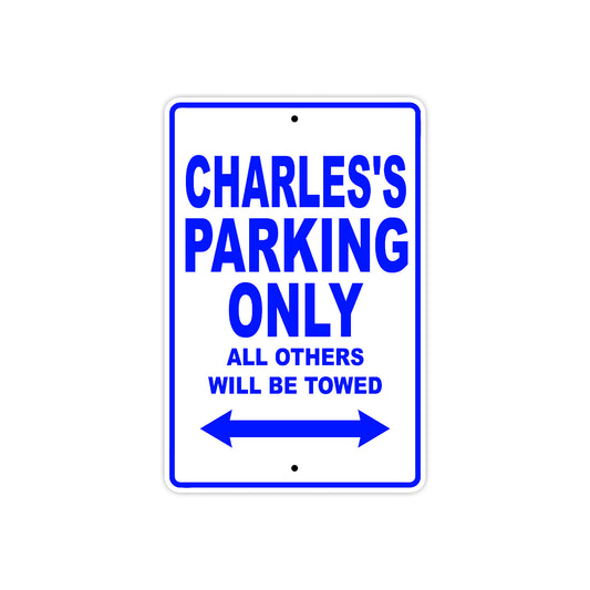 Charles's Name Parking Only All Others Will Be Towed Sign