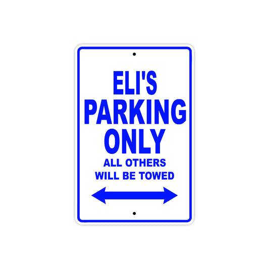 Eli's Name Parking Only All Others Will Be Towed Sign