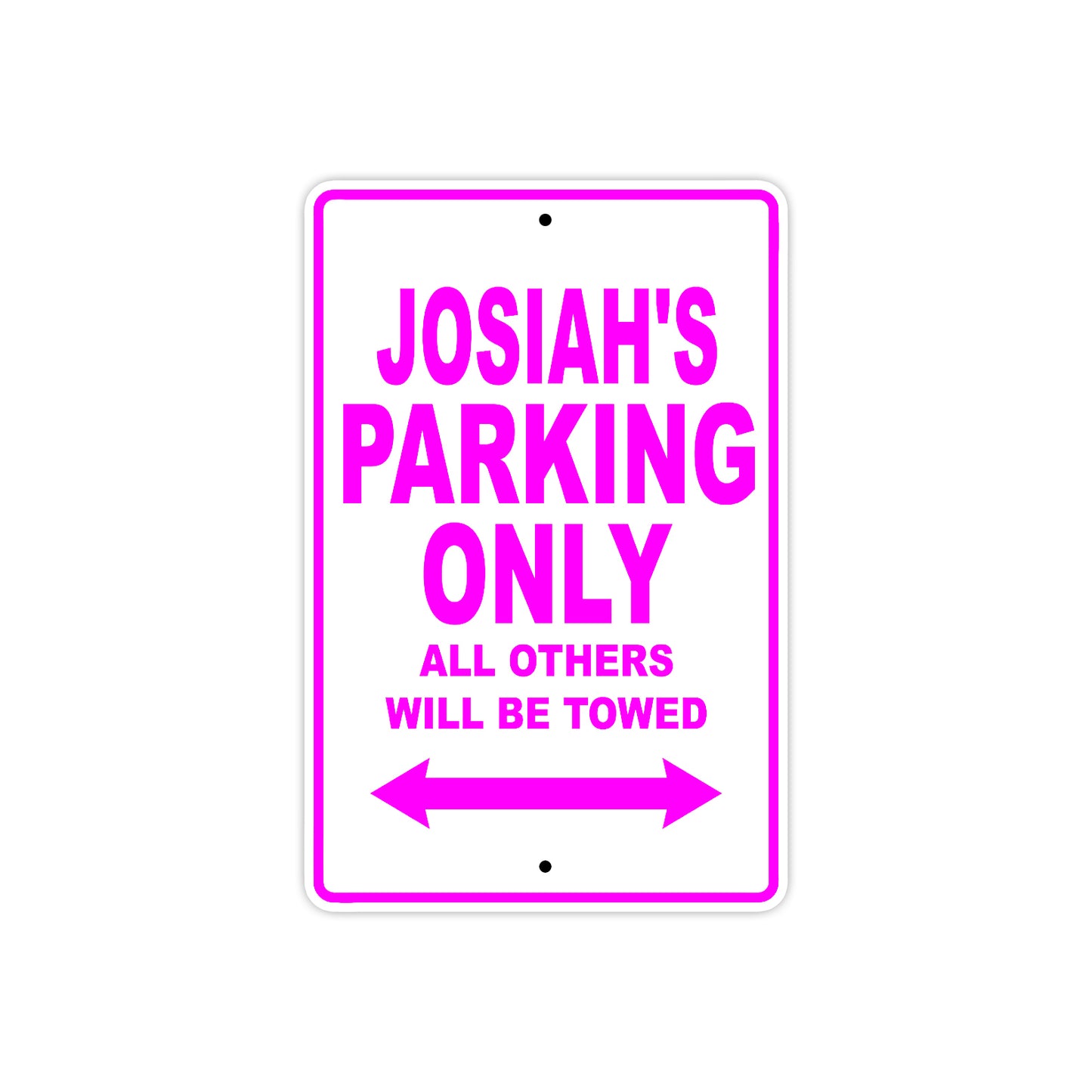 Josiah's Name Parking Only All Others Will Be Towed Metal Sign