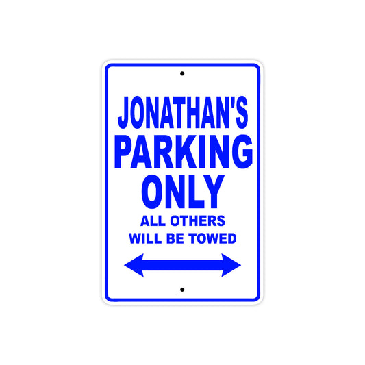 Jonathan's Name Parking Only All Others Will Be Towed Sign