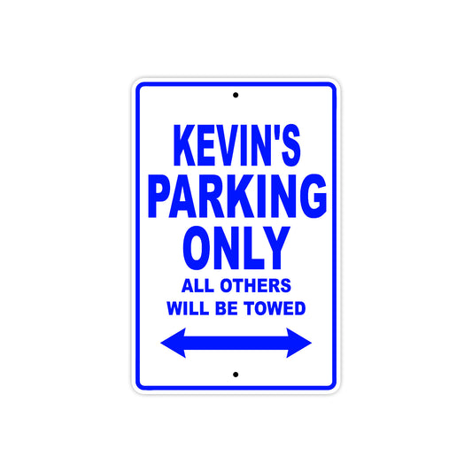Kevin's Name Parking Only All Others Will Be Towed Sign