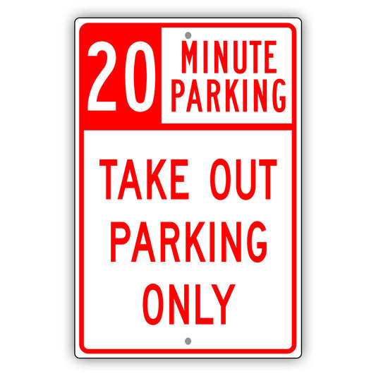 20 Minute Take Out Parking Only Aluminum Metal Plate Sign (Red)