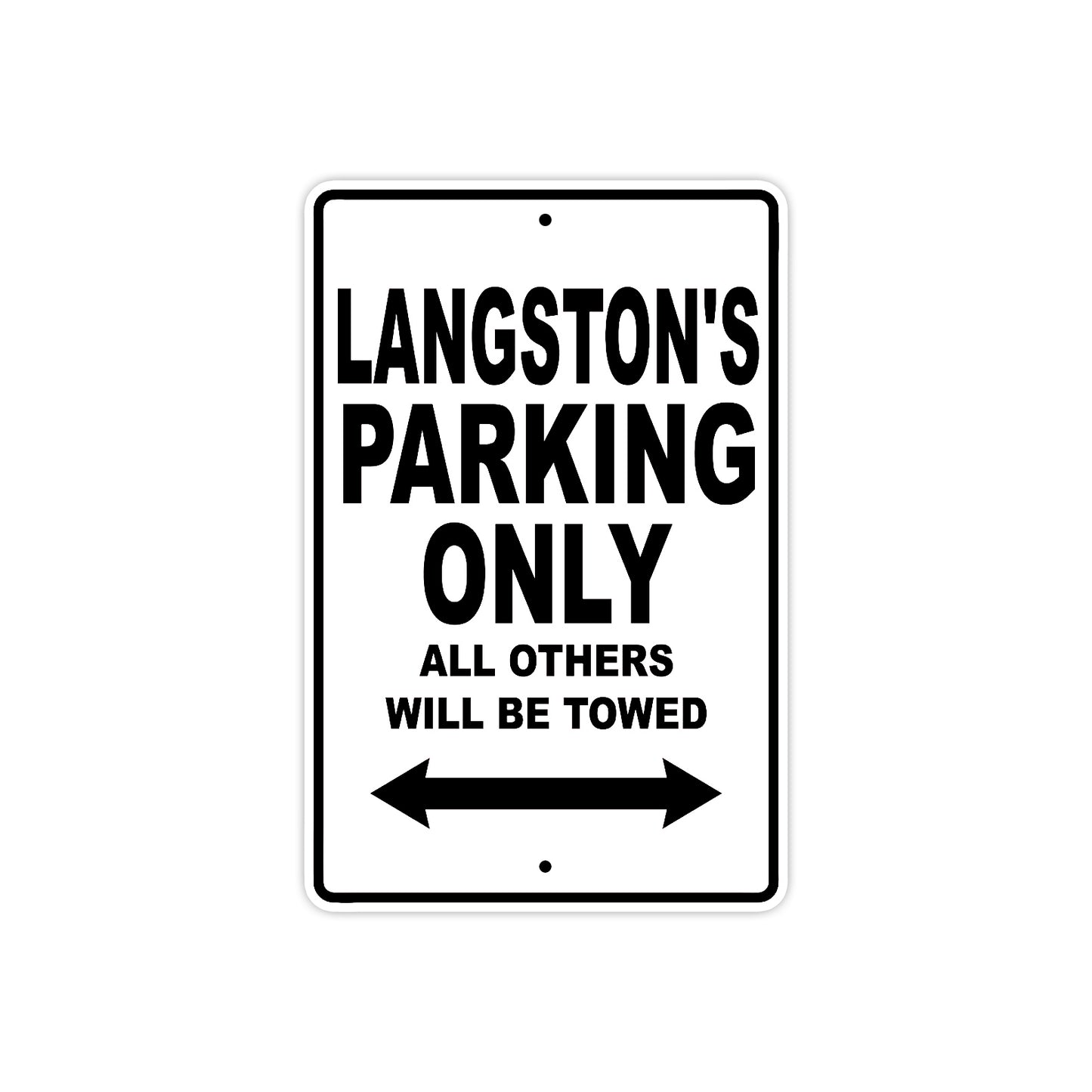 Langston's Name Parking Only All Others Will Be Towed Aluminum Sign