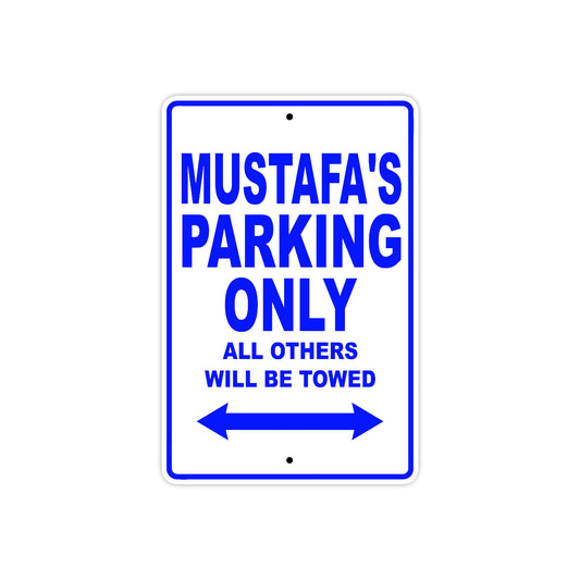 Mustafa's Name Parking Only All Others Will Be Towed Sign