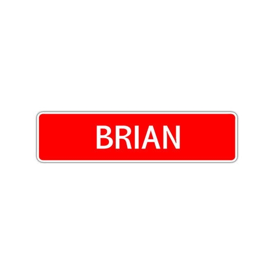 Brian Street Sign Children Name Room Plate