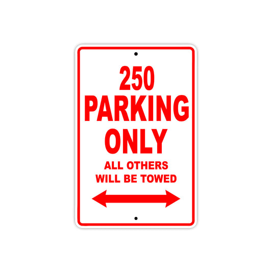 250 Motorcycle Parking Only All Others Will Be Towed Sign