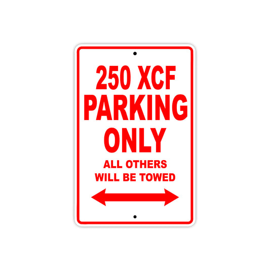 250 XCF Motorcycle Parking Only All Others Will Be Towed Sign